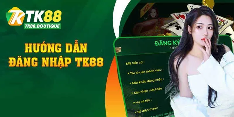 Hướng dẫn tham gia chơi sòng bài uy tín TK88 nhanh